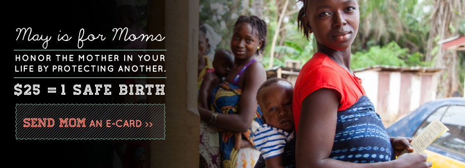 Mother's Day begins with a safe birth.
